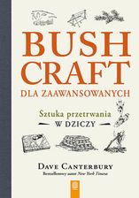 Zdjęcie Bushcraft dla zaawansowanych. Sztuka przetrwania w dziczy - Złotów