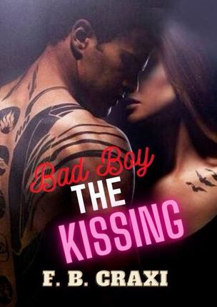 Bad Boy The Kissing (EPUB)