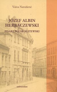 Józef Albin Herbaczewski. Pisarz polsko-litewski