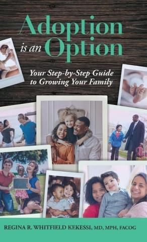 Adoption Is An Option: Your Step-by-Step Guide To Growing Your Family ...