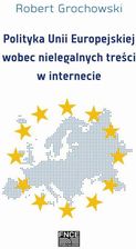 Zdjęcie Polityka Unii Europejskiej wobec nielegalnych treści w internecie - Wolność wypowiedzi  w internecie i jej granice (PDF) - Tomaszów Mazowiecki