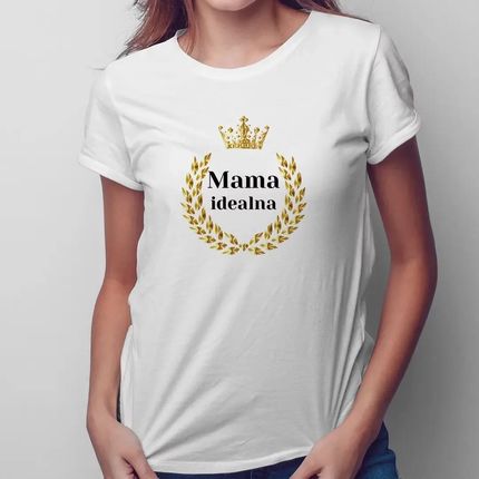 Mama idealna - damska koszulka na prezent