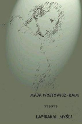 Lapidaria myśli - Maja Wójtowicz-Kaim (E-book)