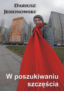 W poszukiwaniu szczęścia - Dariusz Jesionowski (E-book)