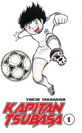 Kapitan Tsubasa (Tom 1) - Yoichi Takahashi [KOMIKS]