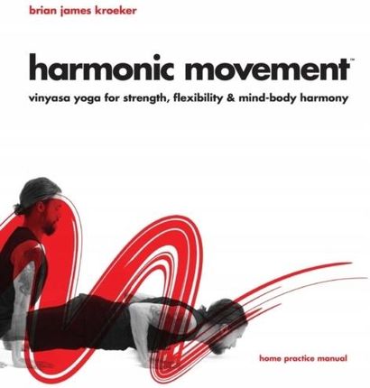 Harmonic Movement: Vinyasa Yoga for Strength, Flex