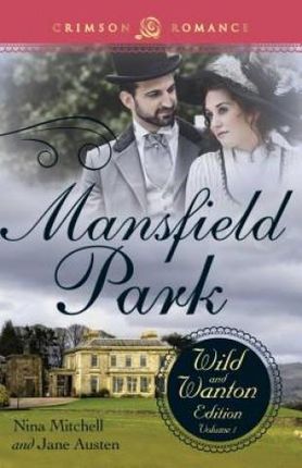 Mansfield Park: The Wild and Wanton Edition, Volume 1