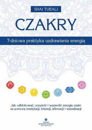 Czakry. 7-dniowa praktyka uzdrawiania energią (EPUB)