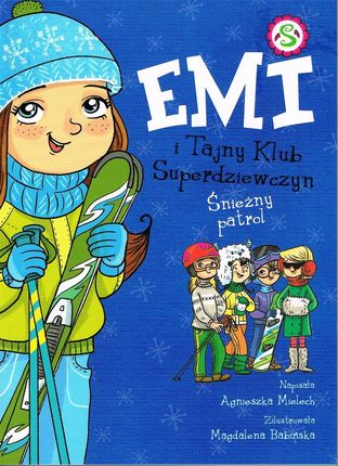 Emi i Tajny Klub Superdziewczyn Tom 6 Śnieżny Patrol ()