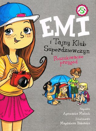 Emi i Tajny Klub Superdziewczyn Tom 7 Poszukiwacze przygód ()