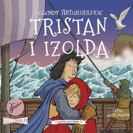 Legendy arturiańskie. Tom 6. Tristan i Izolda