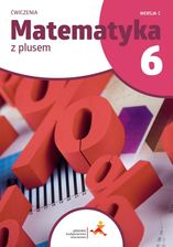 Zdjęcie Matematyka z plusem ćwiczenia dla klasy 6 wersja C szkoła podstawowa wydanie 2022 [KSIĄŻKA] - Szydłowiec