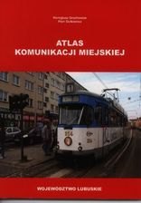 Atlas komunikacji miejskiej - woj. lubuskie KN 9788392075769 - Akcesoria do kolejek