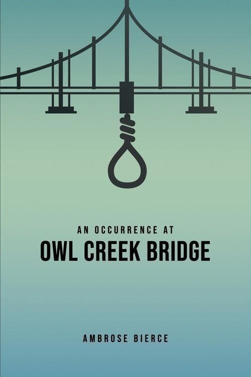 An Occurrence At Owl Creek Bridge Ambrose Bierce - Literatura ...