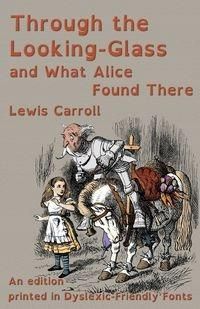 Through The Looking-glass And What Alice Found T..