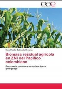 Biomasa Residual Agrícola En Zni Del Pacífico Co..