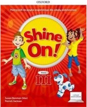 Shine On! kl.3 Podręcznik z Cyfrowym Odzwierciedle