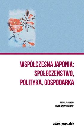 Współczesna Japonia: społeczeństwo, polityka, gospodarka