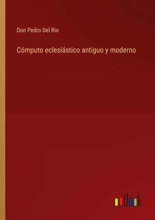 Cómputo Eclesiástico Antiguo Y Moderno - Literatura Obcojęzyczna - Ceny ...