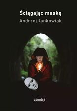 Zdjęcie Ściągając maskę Andrzej Jankowiak - Częstochowa
