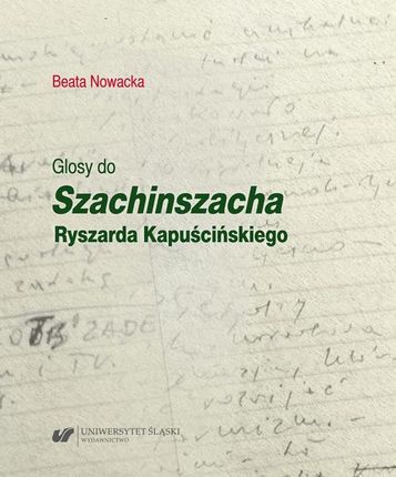 Glosy do &#8222;Szachinszacha&#8221; Ryszarda Kapuścińskiego (PDF)