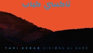 Taxi Kebab - Visions Al 2ard (Winyl)