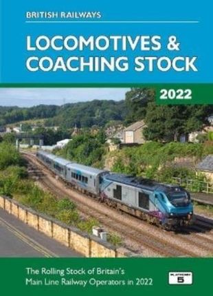 British Railways Locomotives &amp; Coaching Stock 2022 Pritchard, Robert; Ashwood, Elissa