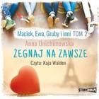 Żegnaj na zawsze , Maciek, Ewa, Gruby i inni Tom 2 mp3 Anna Onichimowska - ebook