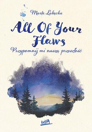 All Of Your Flaws. Przypomnij mi naszą przeszłość mobi,epub,pdf Marta Łabęcka - ebook