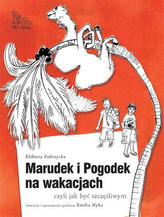 Marudek i Pogodek na wakacjach czyli jak być szczęśliwym pdf Elżbieta Zubrzycka - ebook