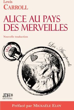 Alice au pays des merveilles - Nouvelle traduction par Clémentine Vacherie