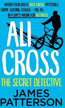 Ali Cross: The Secret Detective James Patterson