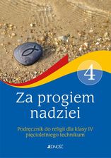 Za progiem nadziei. Podręcznik do religii dla klasy IV pięcioletniego technikum