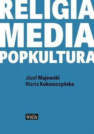 Religia Media Popkultura mobi,epub Józef Majewski - ebook