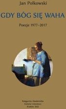 Zdjęcie Gdy Bóg się waha T.1 Poezje 1977-2017 - Pajęczno