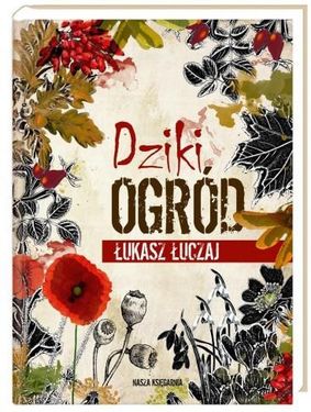DZIKI OGRÓD, ŁUKASZ ŁUCZAJ