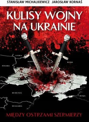Kulisy wojny na Ukrainie Michalkiewicz Kornaś