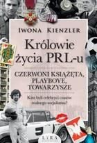 Królowie życia PRL-u , Czerwoni książęta, playboye, towarzysze mobi,epub Iwona Kienzler (E-book)