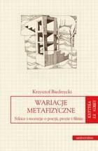 Wariacje metafizyczne. Szkice i recenzje o poezji, prozie i filmie pdf Krzysztof Biedrzycki (E-book)
