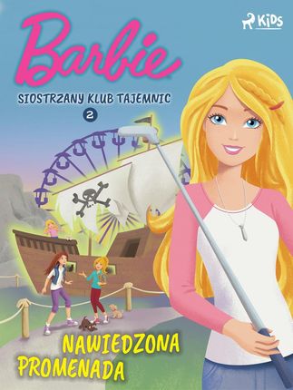 Barbie - Siostrzany klub tajemnic 2 - Nawiedzona promenada (e-book)