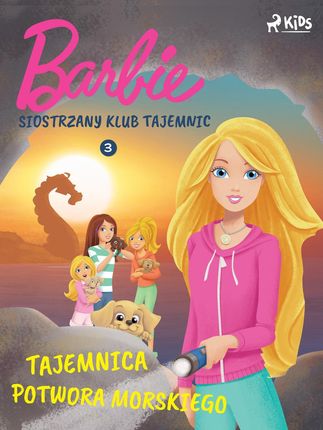 Barbie - Siostrzany klub tajemnic 3 - Tajemnica potwora morskiego (e-book)