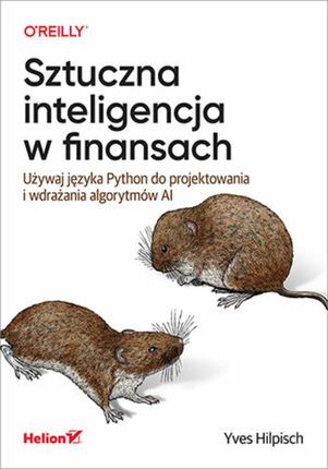 Sztuczna inteligencja w finansach. Używaj języka Python do projektowania i wdrażania algorytmów AI (E-book)