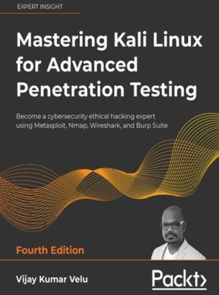 Mastering Kali Linux for Advanced Penetration Testing - Fourth Edition (E-book)