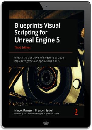 Blueprints Visual Scripting for Unreal Engine 5 - Third Edition (E-book ...