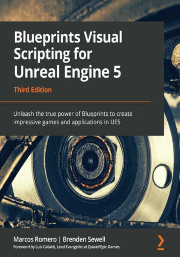 Blueprints Visual Scripting for Unreal Engine 5 - Third Edition (E-book ...