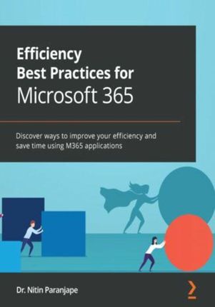 Efficiency Best Practices for Microsoft 365 (E-book)