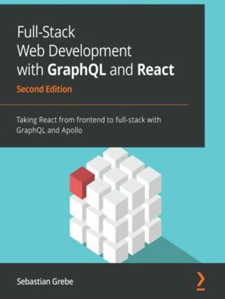Full-Stack Web Development with GraphQL and React - Second Edition (E-book)
