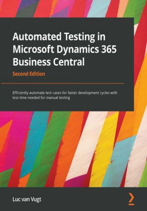 Automated Testing in Microsoft Dynamics 365 Business Central - Second Edition (E-book)