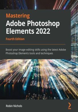 Mastering Adobe Photoshop Elements 2022 - Fourth Edition (E-book)