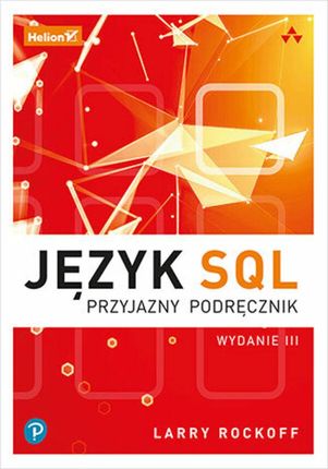 Język SQL. Przyjazny podręcznik. Wydanie III (E-book)